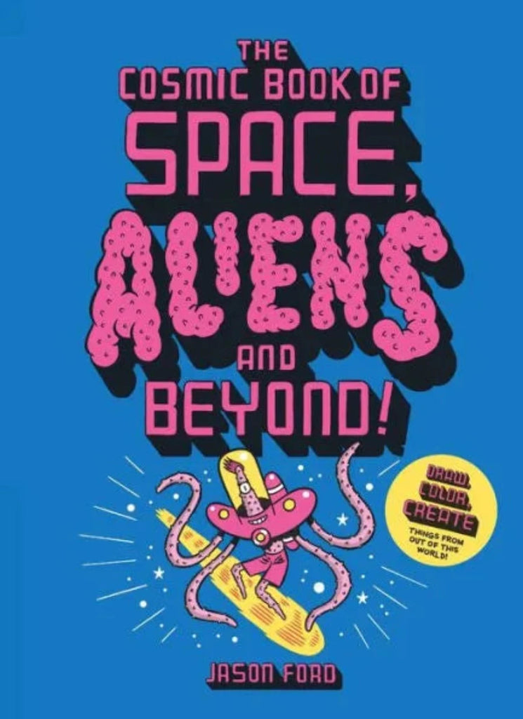 The Cosmic Book of Space, Aliens and more Drawing Book | 80 pages | 8.5 x 11" |Ages 7-9 years