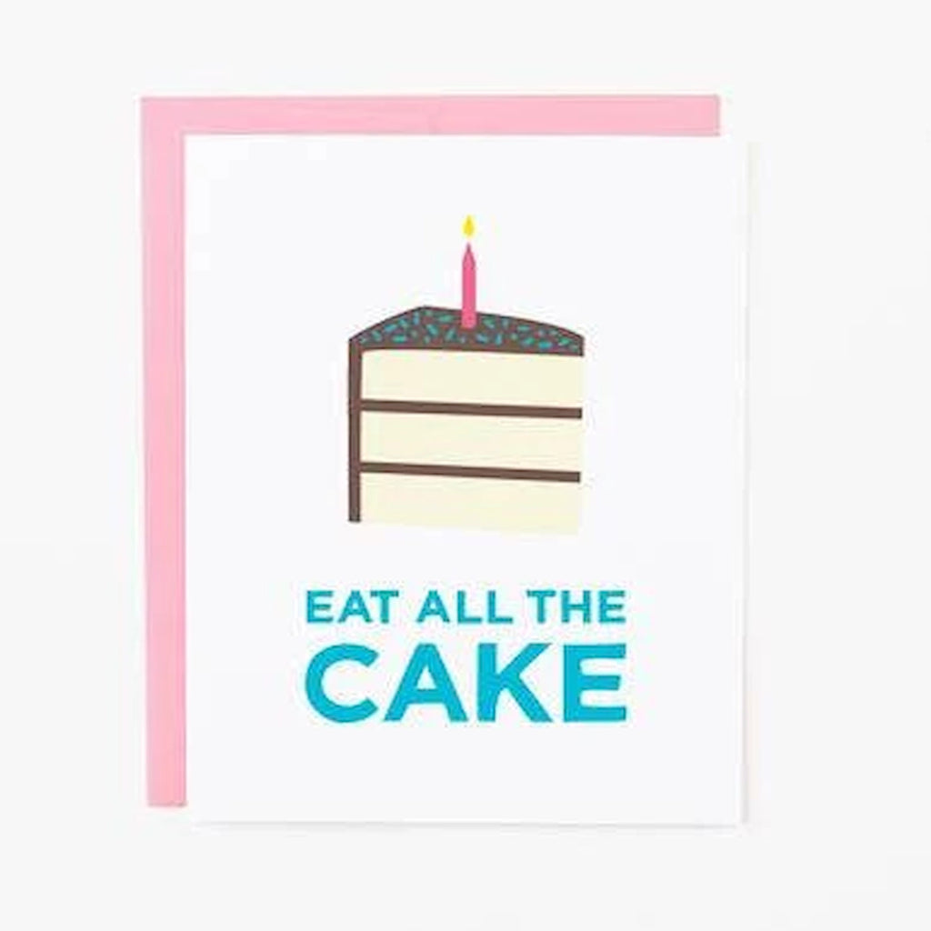Card with a cake illustration and 'Eat All The Cake' text on a white background. pink envelope.  Blank inside